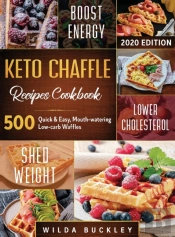 Keto Chaffle Recipes Cookbook #2020: 500