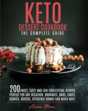 Keto Dessert Cookbook - The Complete Gui