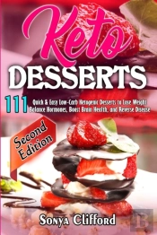 Keto Desserts: 111 Quick   Easy Low-Carb
