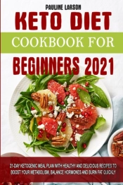 Keto Diet Cookbook For Beginners 2021