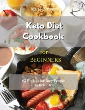 Keto Diet Cookbook For Beginners: 63 Rec