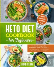 Keto Diet Cookbook For Beginners: The Ul