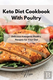 Keto Diet Cookbook With Poultry: Delicio