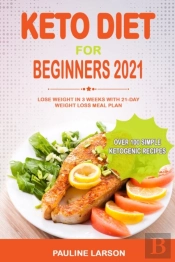 Keto Diet For Beginners 2021