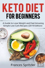 Keto Diet For Beginners: A Guide To Lose
