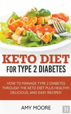 Bertrand.pt - Keto Diet For Type 2 Diabetes,How To Manage Type 2 Diabetes Through The Keto Diet Plus Healthy,Delicious, And Easy Recipes!