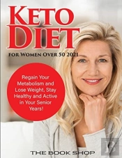 Keto Diet For Women Over 50 2021: Regain