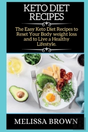 Keto Diet Recipes: The Easy Keto Diet Re