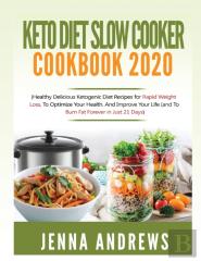 Keto Diet Slow Cooker Cookbook 2020:  He