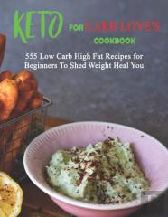 Keto For Carb Love'S Cookbook