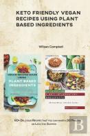 Keto Friendly Vegan  Recipes Using Plant Based Ingredients