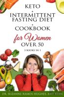 Keto + Intermittent Fasting Diet + Cookbook For Women Over 50
