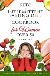 Keto + Intermittent Fasting Diet + Cookbook For Women Over 50