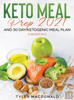 Bertrand.pt - Keto Meal Prep 2021 And 30-Day Ketogenic Meal Plan (2 Books In 1)