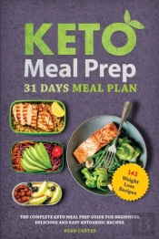 Keto Meal Prep: 31 Days Meal Plan, The C