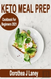 Keto Meal Prep Cookbook For Beginners 2021