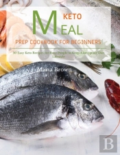 Keto Meal Prep Cookbook For Beginners: 5
