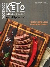 Keto Meal Prep Cookbook For Beginners: +