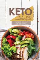 Keto Meal Prep Cookbook For Beginners