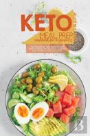 Keto Meal Prep Cookbook For Beginners