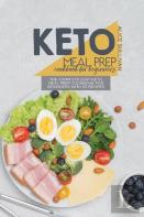 Keto Meal Prep Cookbook For Beginners