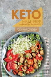 Keto Meal Prep Cookbook For Beginners