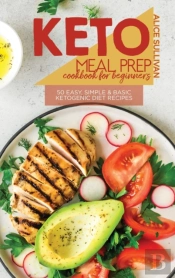 Keto Meal Prep Cookbook For Beginners
