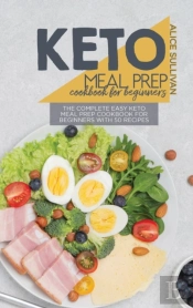 Keto Meal Prep Cookbook For Beginners