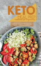 Keto Meal Prep Cookbook For Beginners