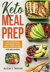 Keto Meal Prep: The Essential Ketogenic