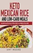 Keto Mexican Rice And Low-Carb Meals
