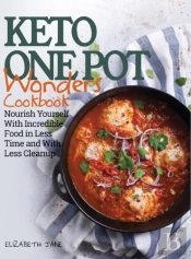 Keto One Pot Wonders Cookbook - Low Carb