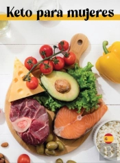 Keto Para Mujeres: Su Gu A Esencial Para