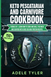 Keto Pescatarian And Carnivore Cookbook