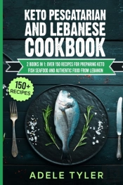 Keto Pescatarian And Lebanese Cookbook