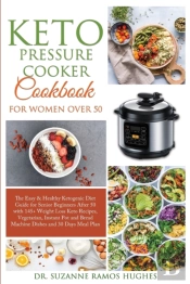 Keto Pressure Cooker Cookbook For Women Over 50