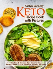 Keto Recipe Book With Pictures: Effortle