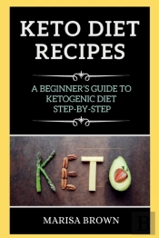 Keto  Recipes: A Beginner'S Guide To Ket