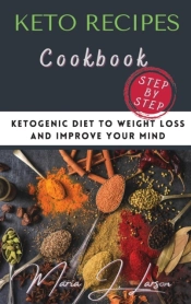 Keto Recipes: Ketogenic Diet To Weight L