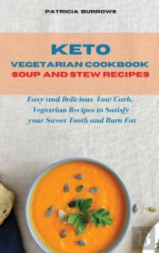 Keto Vegetarian Cookbook  Soup And Stew Recipes