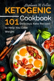Ketogenic Cookbook: 101 Delicious Keto R