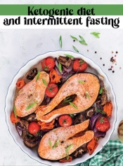 Ketogenic Diet And Intermittent Fasting: