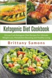 Ketogenic Diet Cookbook: 24 Low Carb Ket
