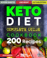 Ketogenic Diet For Beginners: 14 Days For Weight Loss Challenge And Burn Fat Forever. Lose Up To 15 Pounds In 2 Weeks. Cookbook With 200 Low-Carb, Healthy And Easy To Make Keto Diet Recipes.