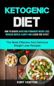 Ketogenic Diet: How To Achieve Rapid And