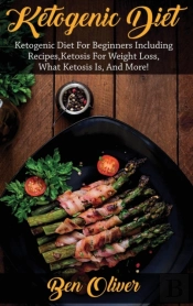 Ketogenic Diet: Ketogenic Diet For Begin