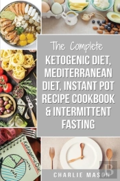 Ketogenic Diet, Mediterranean Diet Cookbook, Instant Pot Recipe Book, Intermittent Fasting