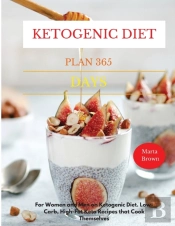 Ketogenic Diet Plan 365 Days:  For Women