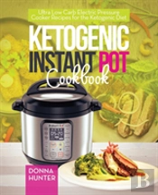 Ketogenic Instant Pot Cookbook