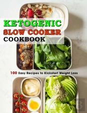 Ketogenic Slow Cooker Cookbook